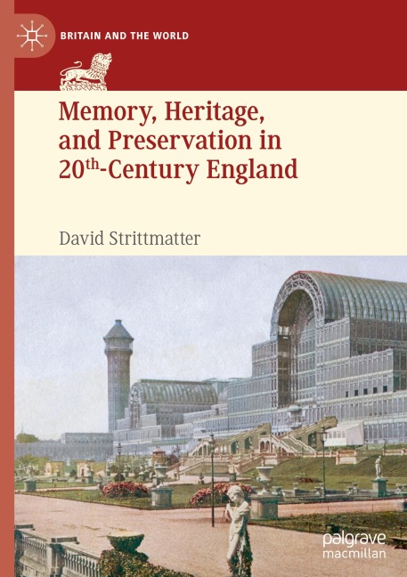 Memory, Heritage, and Preservation in 20th-Century England