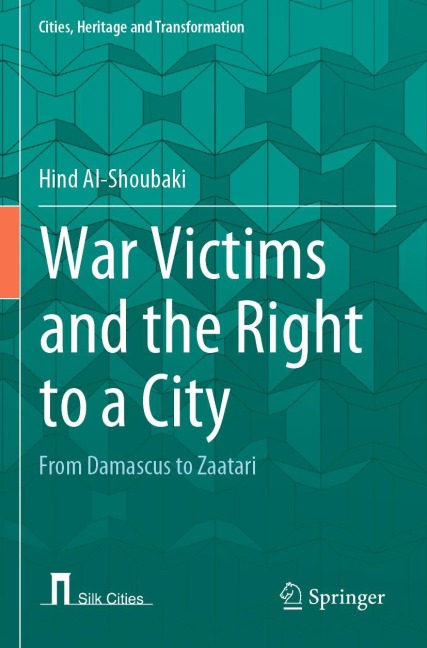 War Victims and the Right to a City: From Damascus to Zaatari