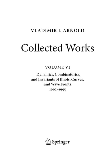 VLADIMIR I. ARNOLD—Collected Works Dynamics, Combinatorics, and Invariants of Knots, Curves, and Wave Fronts 1992–1995