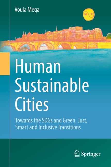 Human Sustainable Cities: Towards the SDGs and Green, Just, Smart and Inclusive Transitions