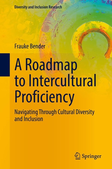 A Roadmap to Intercultural Proficiency: Navigating Through Cultural Diversity and Inclusion