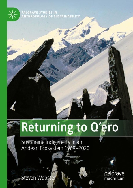 Returning to Qero: Sustaining Indigeneity in an Andean Ecosystem 1969-2020