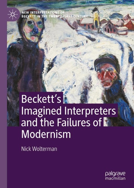 Becketts Imagined Interpreters and the Failures of Modernism