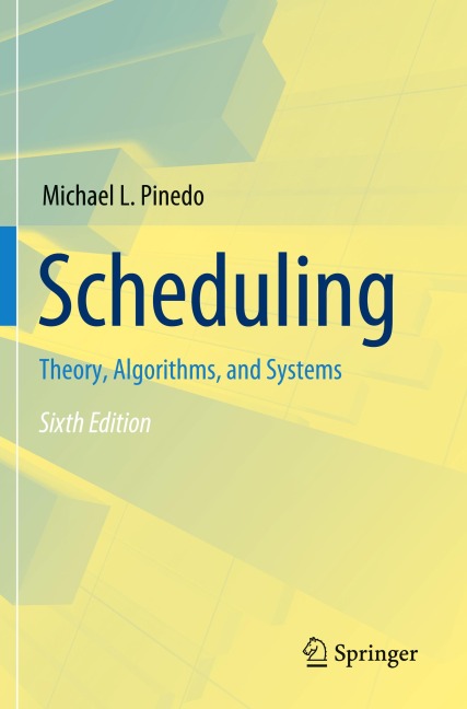 Scheduling: Theory, Algorithms, and Systems
