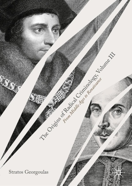 The Origins of Radical Criminology, Volume III: From Middle Ages to Renaissance
