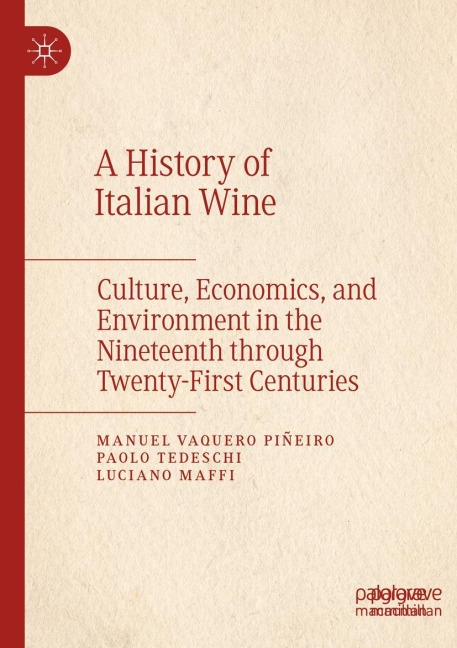 A History of Italian Wine: Culture, Economics, and Environment in the Nineteenth through Twenty-First Centuries