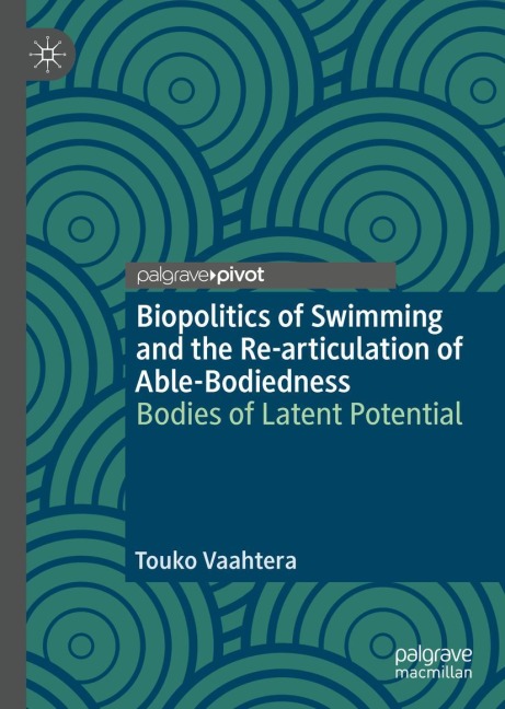 Biopolitics of Swimming and the Re-articulation of Able-Bodiedness: Bodies of Latent Potential