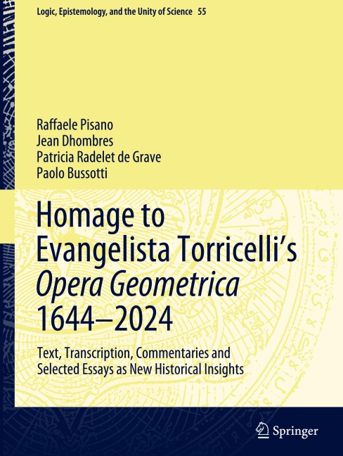 Homage to Evangelista Torricellis Opera Geometrica 1644-2024: Text, Transcription, Commentaries and Selected Essays as New Historical Insights