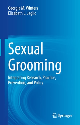 Sexual Grooming Integrating Research, Practice, Prevention, and Policy