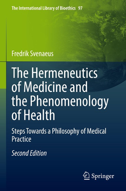 The Hermeneutics of Medicine and the Phenomenology of Health: Steps Towards a Philosophy of Medical Practice