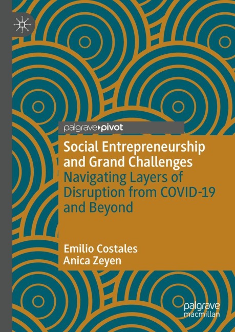 Social Entrepreneurship and Grand Challenges: Navigating Layers of Disruption from COVID-19 and Beyond