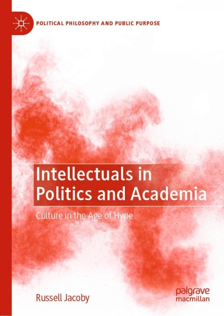 Intellectuals in Politics and Academia: Culture in the Age of Hype