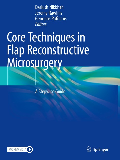 Core Techniques in Flap Reconstructive Microsurgery: A Stepwise Guide