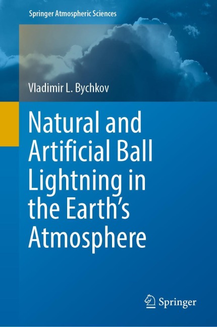 Natural and Artificial Ball Lightning in the Earths Atmosphere