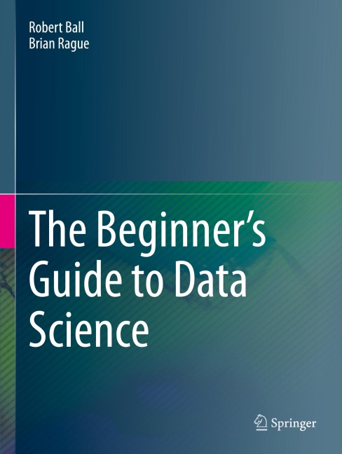 The Beginners Guide to Data Science