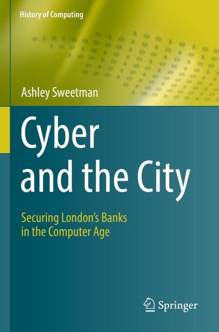 Cyber and the City: Securing Londons Banks in the Computer Age