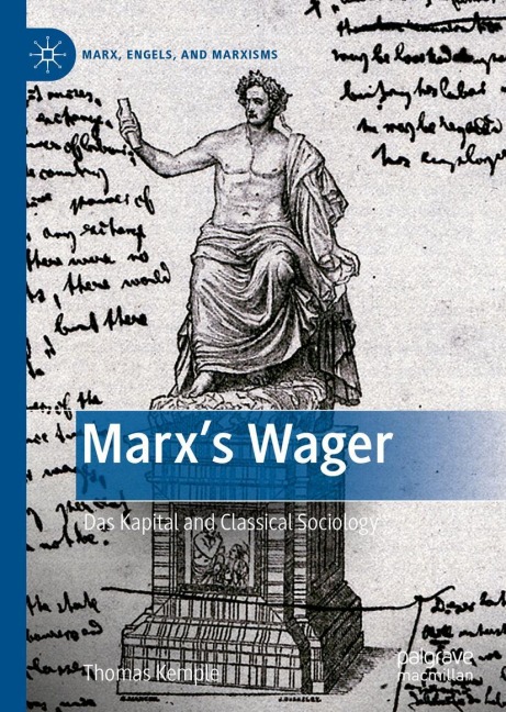 Marxs Wager: Das Kapital and Classical Sociology