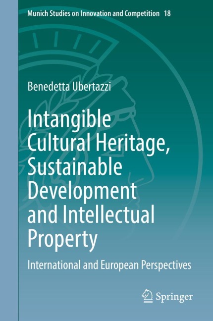 Intangible Cultural Heritage, Sustainable Development and Intellectual Property: International and European Perspectives