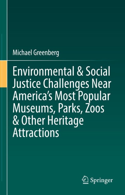 Environmental & Social Justice Challenges Near Americas Most Popular Museums, Parks, Zoos & Other Heritage Attractions