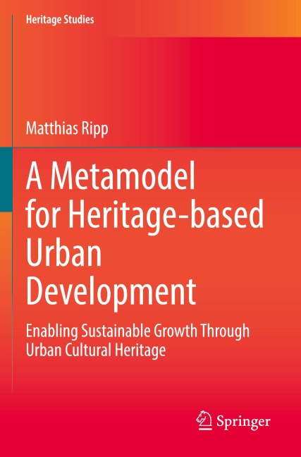 A Metamodel for Heritage-based Urban Development: Enabling Sustainable Growth Through Urban Cultural Heritage