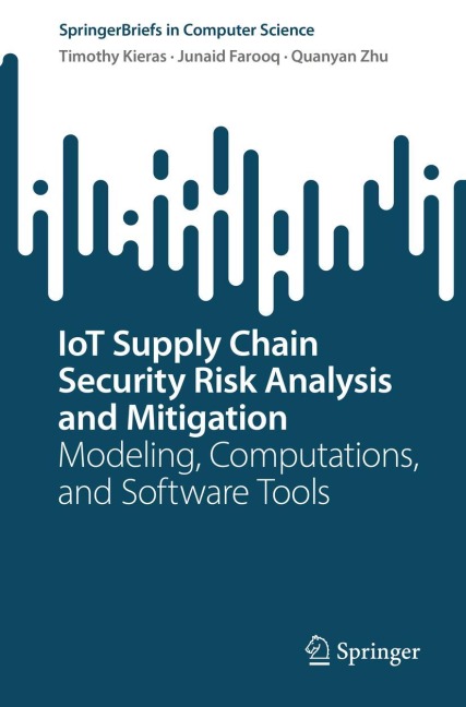 IoT Supply Chain Security Risk Analysis and Mitigation: Modeling, Computations, and Software Tools