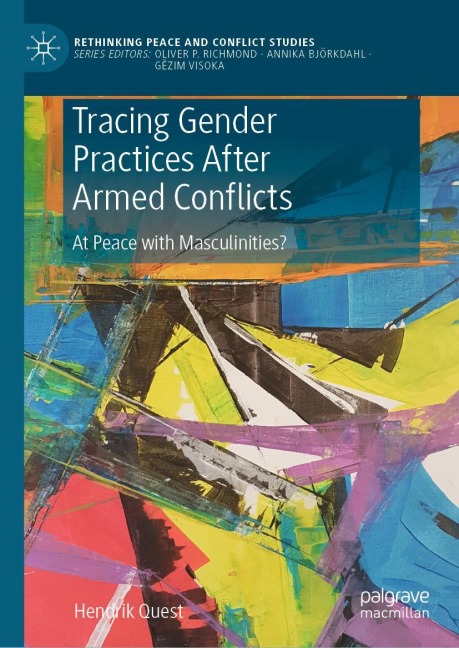 Tracing Gender Practices After Armed Conflicts: At Peace with Masculinities?