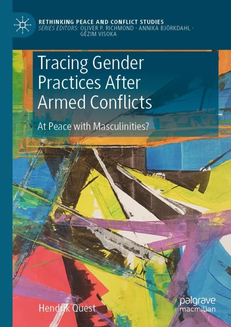 Tracing Gender Practices After Armed Conflicts: At Peace with Masculinities?