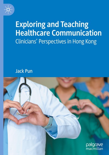 Exploring and Teaching Healthcare Communication: Clinicians Perspectives in Hong Kong