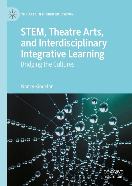 STEM, Theatre Arts, and Interdisciplinary Integrative Learning: Bridging the Cultures