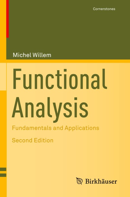 Functional Analysis: Fundamentals and Applications