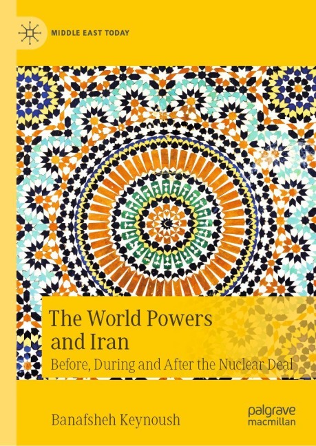 The World Powers and Iran: Before, During and After the Nuclear Deal