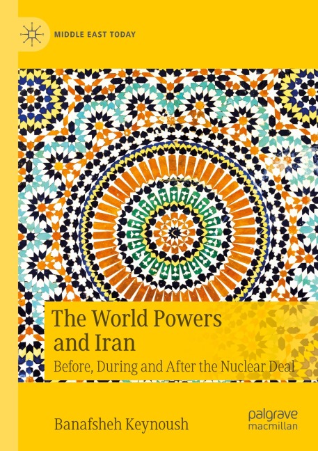 The World Powers and Iran: Before, During and After the Nuclear Deal