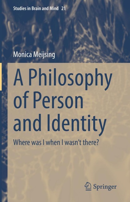 A Philosophy of Person and Identity: Where was I when I wasnt there?