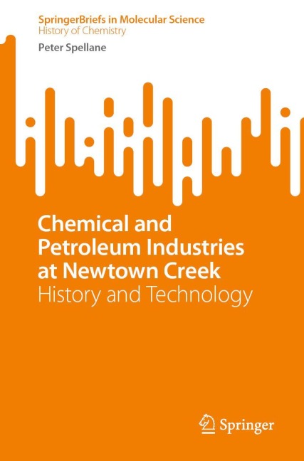 Chemical and Petroleum Industries at Newtown Creek: History and Technology