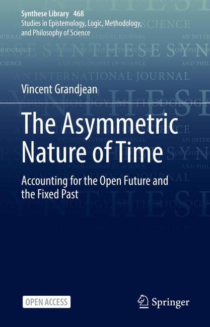The Asymmetric Nature of Time: Accounting for the Open Future and the Fixed Past