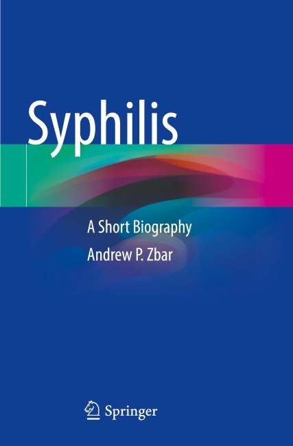 Syphilis: A Short Biography
