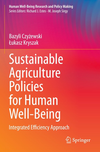 Sustainable Agriculture Policies for Human Well-Being: Integrated Efficiency Approach