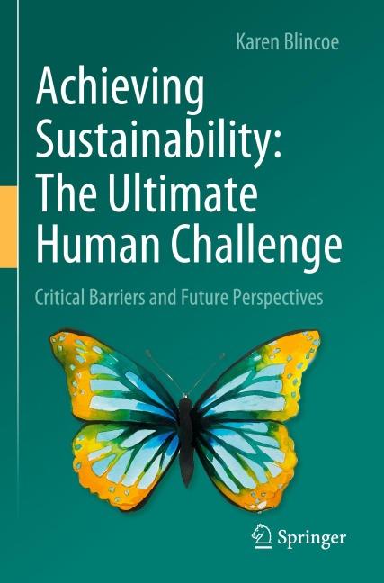 Achieving Sustainability: The Ultimate Human Challenge: Critical Barriers and Future Perspectives