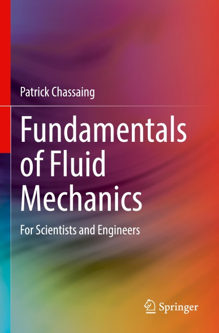 Fundamentals of Fluid Mechanics: For Scientists and Engineers