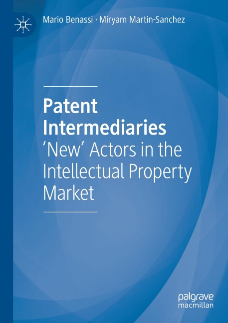 Patent Intermediaries: New Actors in the Intellectual Property Market