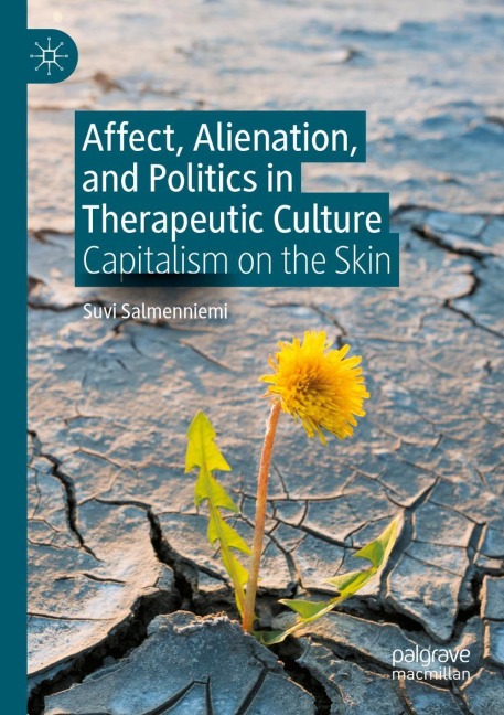 Affect, Alienation, and Politics in Therapeutic Culture: Capitalism on the Skin