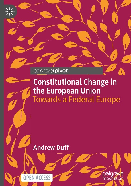 Constitutional Change in the European Union: Towards a Federal Europe
