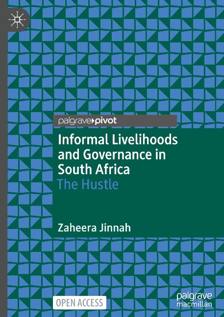 Informal Livelihoods and Governance in South Africa: The Hustle