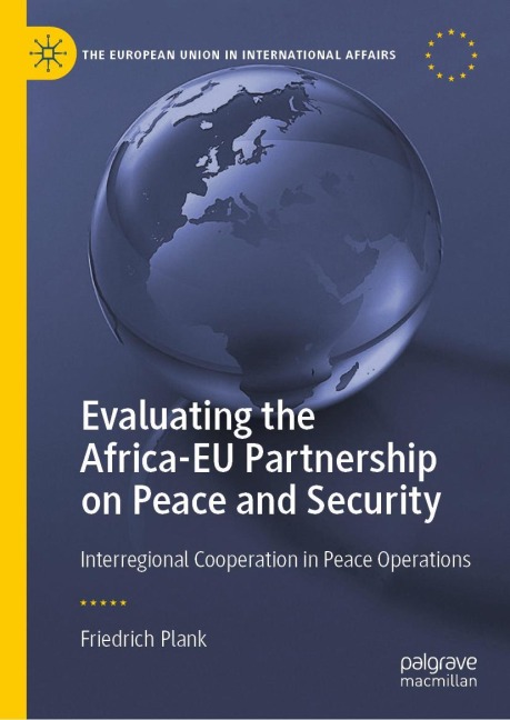 Evaluating the Africa-EU Partnership on Peace and Security: Interregional Cooperation in Peace Operations