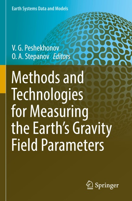Methods and Technologies for Measuring the Earths Gravity Field Parameters