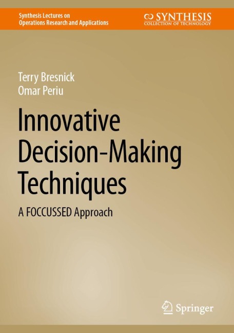 Innovative Decision-Making Techniques: A FOCCUSSED Approach