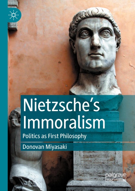 Nietzsches Immoralism: Politics as First Philosophy