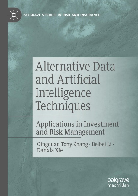 Alternative Data and Artificial Intelligence Techniques: Applications in Investment and Risk Management