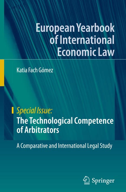 The Technological Competence of Arbitrators: A Comparative and International Legal Study