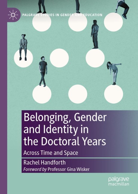 Belonging, Gender and Identity in the Doctoral Years: Across Time and Space